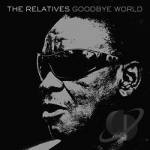 Goodbye World by The Relatives