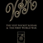 The Vest Pocket Kodak &amp; the First World War: Camera &amp; Conflict
