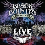 Live Over Europe by Black Country Communion