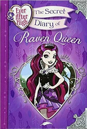 Ever After High: The Secret Diary of Raven Queen