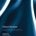 Global Mindsets: Exploration and Perspectives