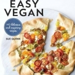 Easy Vegan: 140 Delicious and Inspiring Recipes