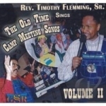 Old Time Camp Meeting Songs, Vol. 2 by Rev Timothy Flemming Sr