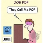 They Call Me Pop by Joe Pop