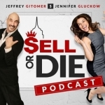 Sell or Die with Jeffrey Gitomer and Jennifer Gluckow