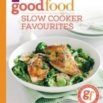 Good Food: Slow Cooker Favourites