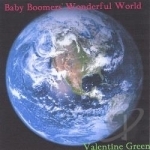 Baby Boomer&#039;s Wonderful World by Valentine Green
