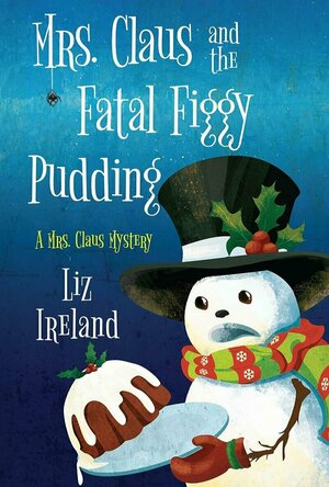 Mrs. Claus and the Fatal Figgy Pudding