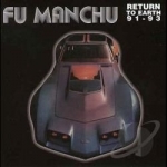 Return to Earth 1991-1993 by Fu Manchu