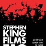 Stephen King Films FAQ: All That&#039;s Left to Know About the King of Horror on Film