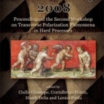 Transversity 2008 - Proceedings of the Second Workshop on Transverse Polarization Phenomena in Hard Processes: 2008