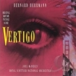 Bernard Herrmann: Vertigo Soundtrack by Joel McNeely / Royal Scottish National Orchestra
