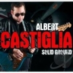 Solid Ground by Albert Castiglia