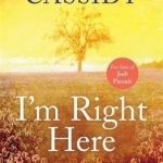 I'm Right Here