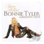 From the Heart: Greatest Hits by Bonnie Tyler