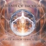 Stream of Thought by Steve Roach / Erik Wollo