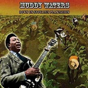 Down on Stovall&#039;s Plantation by Muddy Waters