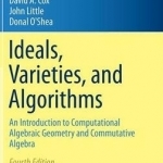 Ideals, Varieties, and Algorithms: An Introduction to Computational Algebraic Geometry and Commutative Algebra: 2015