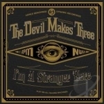 I&#039;m a Stranger Here by The Devil Makes Three
