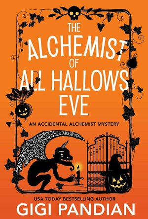 The Alchemist of All Hallows Eve (An Accidental Alchemist Mystery #10)