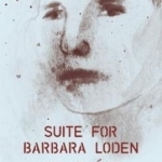 Suite for Barbara Loden