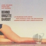 Behind Brigitte Bardot by Pete Rugolo