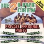 Private Personal Parts by The 2 Live Crew