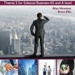 Managing Business Activities: Theme 2 for Edexcel Business as and A Level