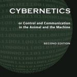 Cybernetics, Second Edition: Or Control and Communication in the Animal and the Machine