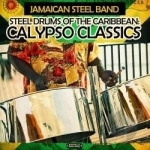 Steel Drums of the Caribbean: Calypso Classics by The Jamaican Steel Band