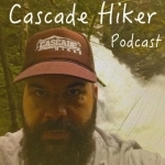 Cascade Hiker Podcast - Inspiring you to get on the trail and hike
