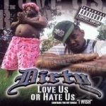 Love Us or Hate Us by Dirty