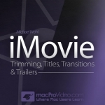 Course For iMovie - Trimming, Titles, Transitions &amp; Trailers
