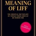 The Meaning of Liff: The Original Dictionary of Things There Should be Words for