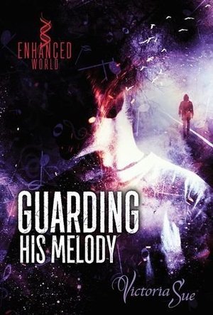 Guarding His Melody (Enhacned World #1)