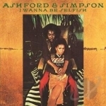 I Wanna Be Selfish by Ashford &amp; Simpson