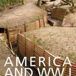 America and World War I: A Traveler&#039;s Guide
