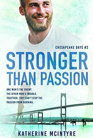 Stronger Than Passion (Chesapeake Days #2) by Katherine McIntyre