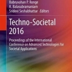 Techno-Societal 2016: Proceedings of the International Conference on Advanced Technologies for Societal Applications