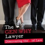 The Gen Why Lawyer Podcast: Inspiration, Growth, and Tactics for Millennial Lawyers and Attorney Entrepreneurs