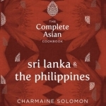 The Complete Asian Cookbook Series: Sri Lanka and the Philippines