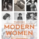 Modern Women: 52 Pioneers