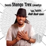 Not Gonna Hold Back Love by Dennis Shango Trex Liewellyn