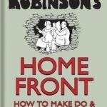 Heath Robinson&#039;s Home Front: How to Make Do and Mend in Style