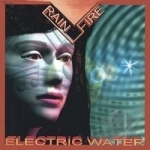 Electric Water by Rain Fire