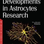 New Developments in Astrocytes Research
