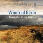 Winifred Gerin: Biographer of the Brontes