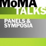 MoMA Talks: Panel Discussions and Symposia