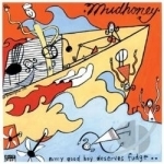 Every Good Boy Deserves Fudge by Mudhoney