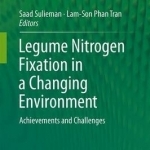 Legume Nitrogen Fixation in a Changing Environment: Achievements and Challenges